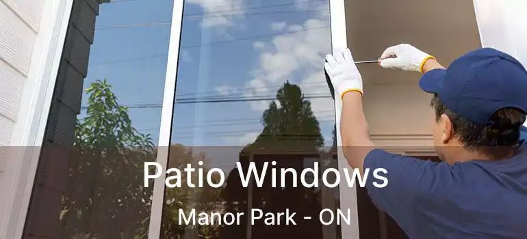  Patio Windows Manor Park - ON