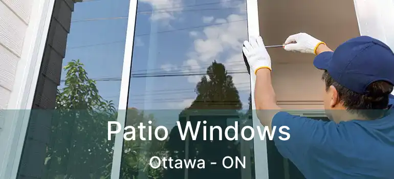  Patio Windows Ottawa - ON