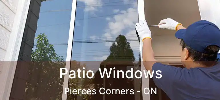  Patio Windows Pierces Corners - ON