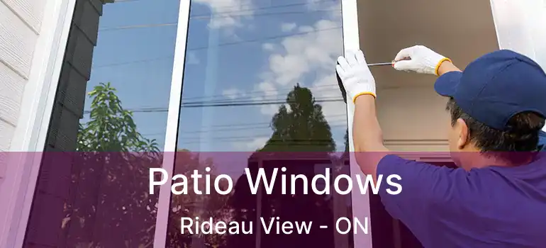  Patio Windows Rideau View - ON