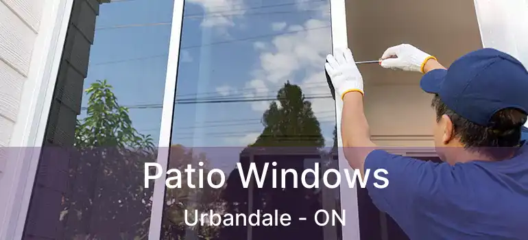  Patio Windows Urbandale - ON