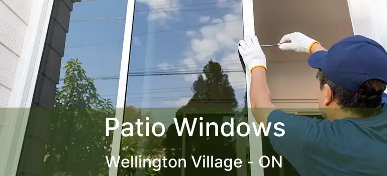  Patio Windows Wellington Village - ON