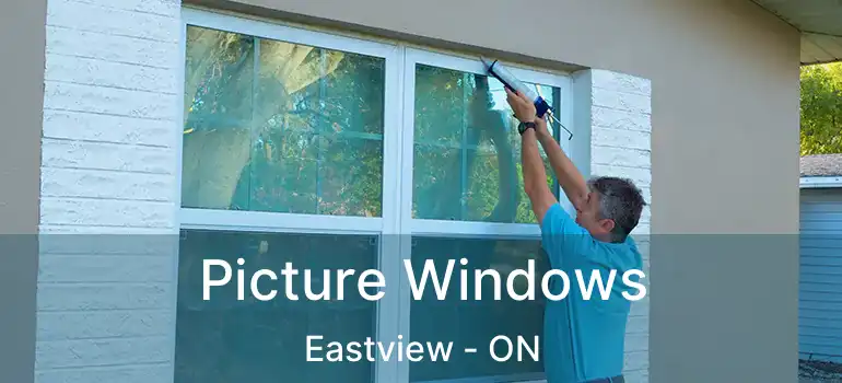  Picture Windows Eastview - ON