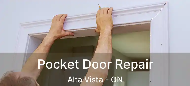  Pocket Door Repair Alta Vista - ON