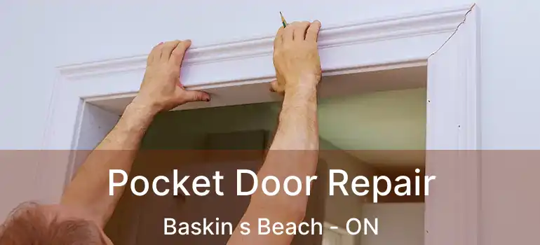  Pocket Door Repair Baskin s Beach - ON