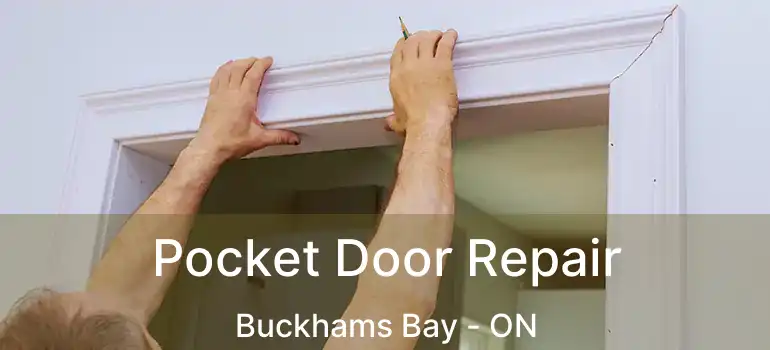  Pocket Door Repair Buckhams Bay - ON