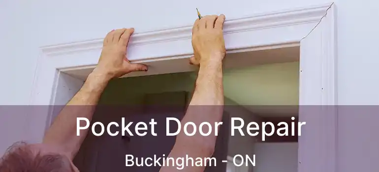  Pocket Door Repair Buckingham - ON