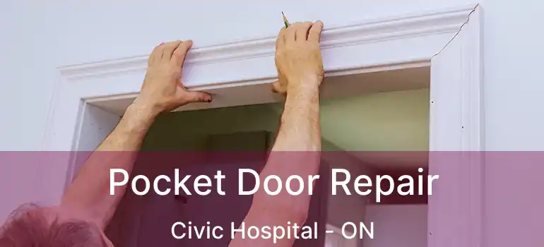  Pocket Door Repair Civic Hospital - ON