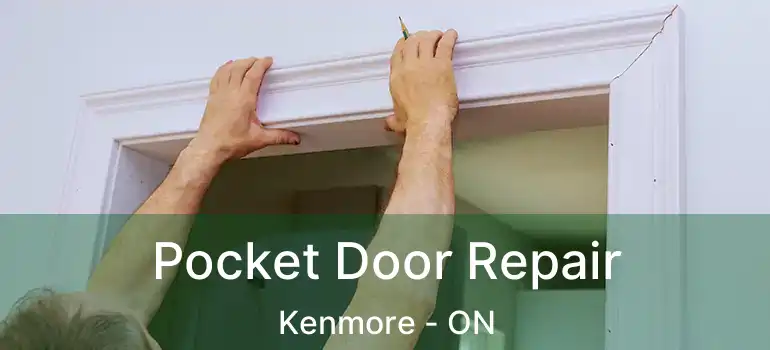  Pocket Door Repair Kenmore - ON