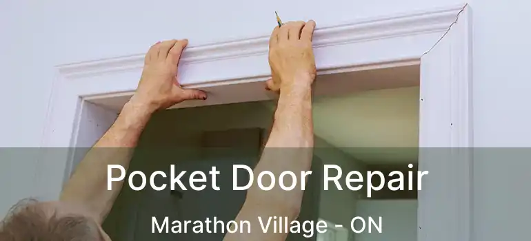  Pocket Door Repair Marathon Village - ON