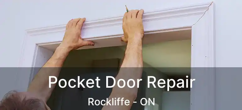  Pocket Door Repair Rockliffe - ON