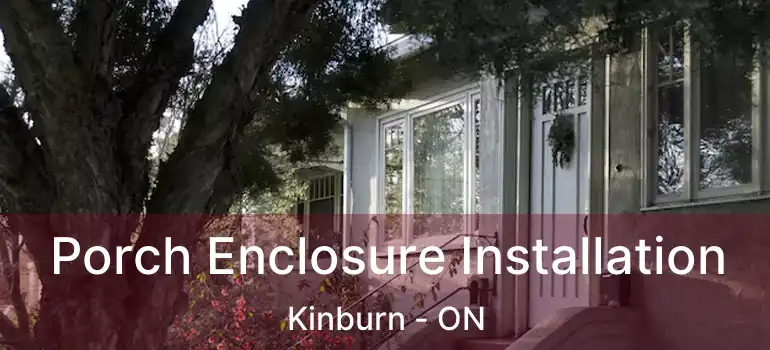  Porch Enclosure Installation Kinburn - ON