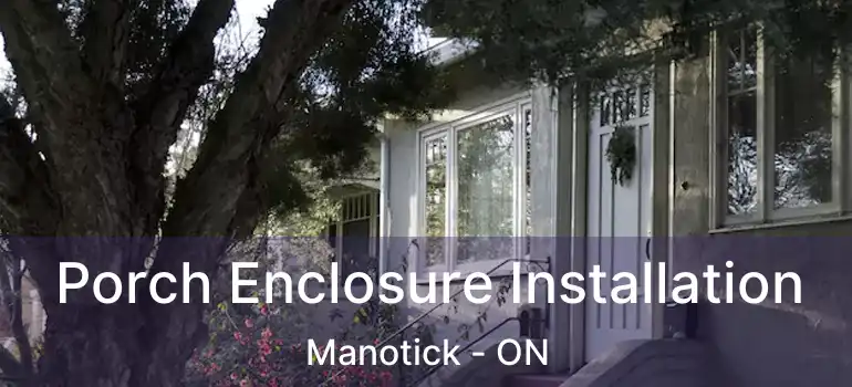  Porch Enclosure Installation Manotick - ON