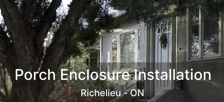  Porch Enclosure Installation Richelieu - ON