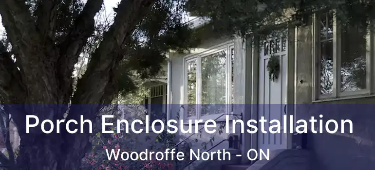  Porch Enclosure Installation Woodroffe North - ON