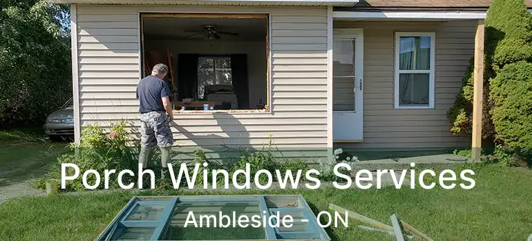  Porch Windows Services Ambleside - ON