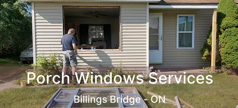  Porch Windows Services Billings Bridge - ON