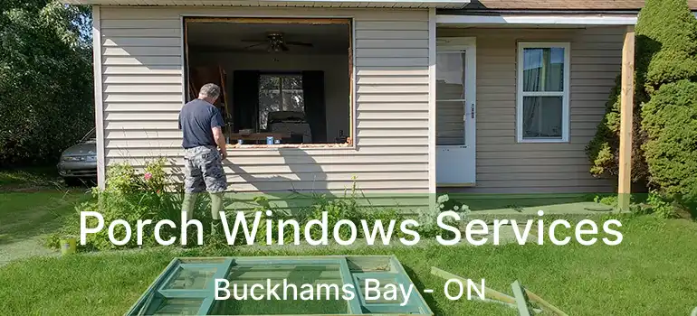  Porch Windows Services Buckhams Bay - ON