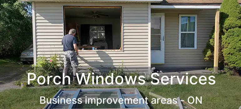  Porch Windows Services Business improvement areas - ON