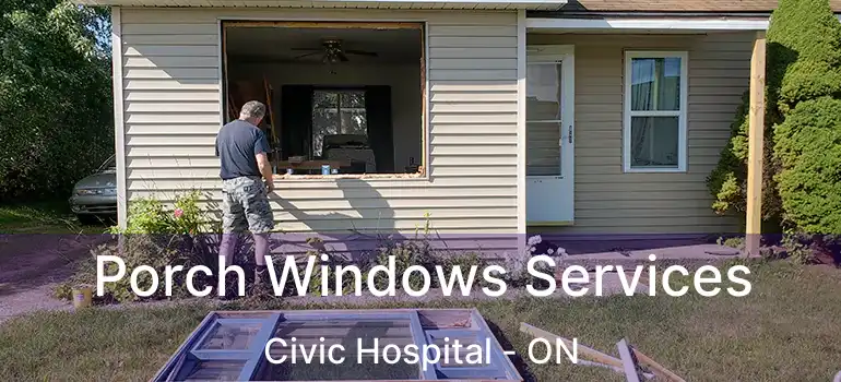  Porch Windows Services Civic Hospital - ON