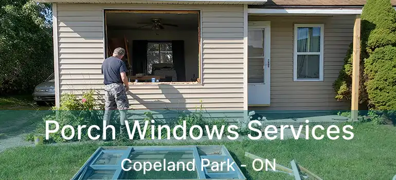  Porch Windows Services Copeland Park - ON