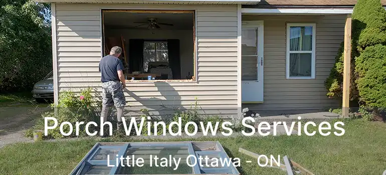  Porch Windows Services Little Italy Ottawa - ON