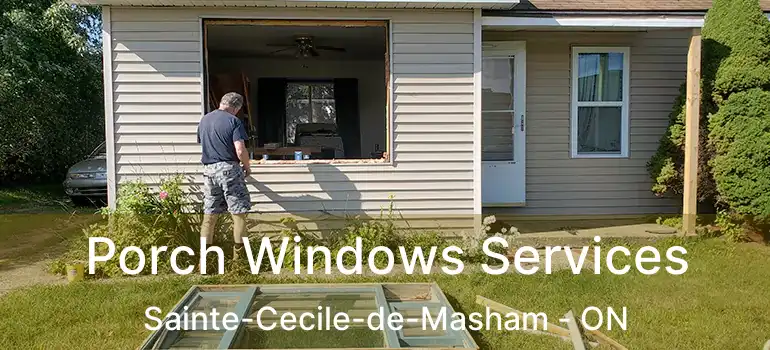  Porch Windows Services Sainte-Cecile-de-Masham - ON