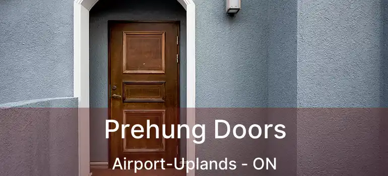  Prehung Doors Airport-Uplands - ON