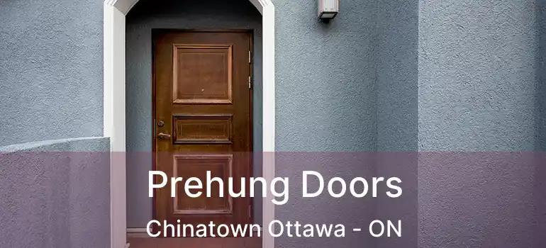  Prehung Doors Chinatown Ottawa - ON