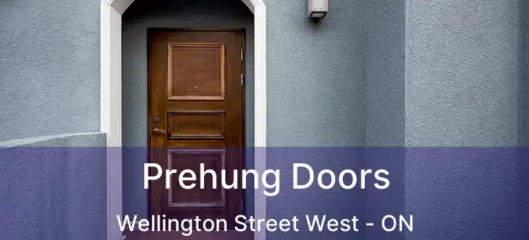  Prehung Doors Wellington Street West - ON