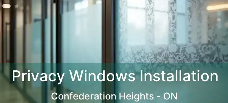  Privacy Windows Installation Confederation Heights - ON