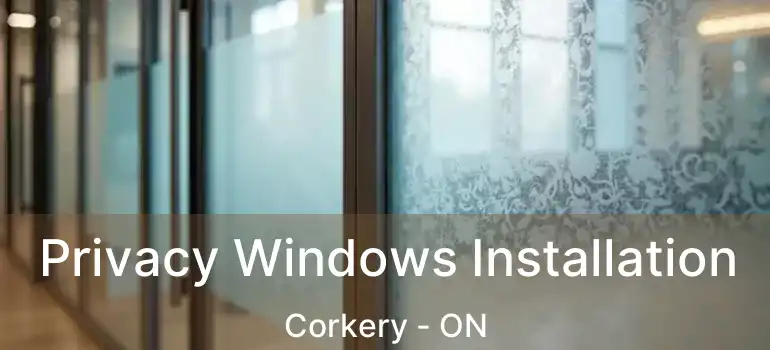  Privacy Windows Installation Corkery - ON