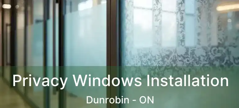  Privacy Windows Installation Dunrobin - ON