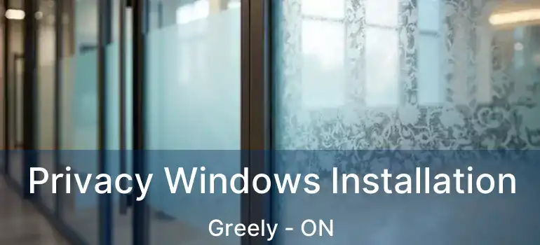  Privacy Windows Installation Greely - ON