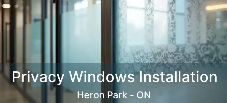  Privacy Windows Installation Heron Park - ON