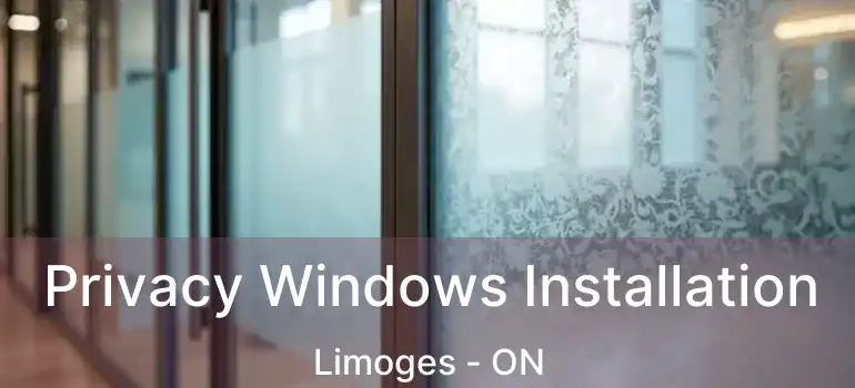  Privacy Windows Installation Limoges - ON