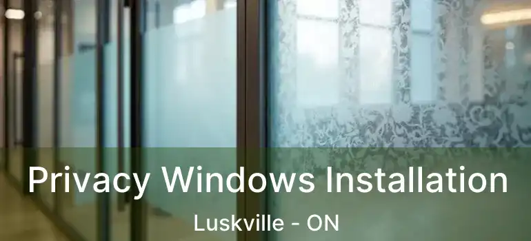  Privacy Windows Installation Luskville - ON