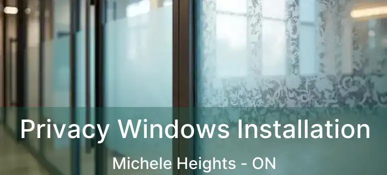  Privacy Windows Installation Michele Heights - ON