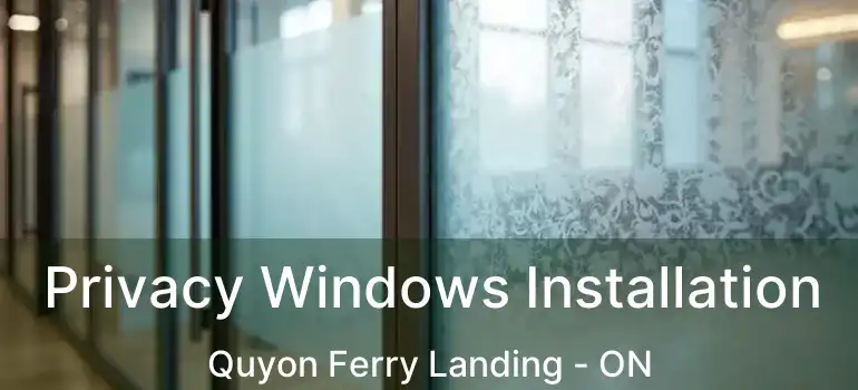  Privacy Windows Installation Quyon Ferry Landing - ON