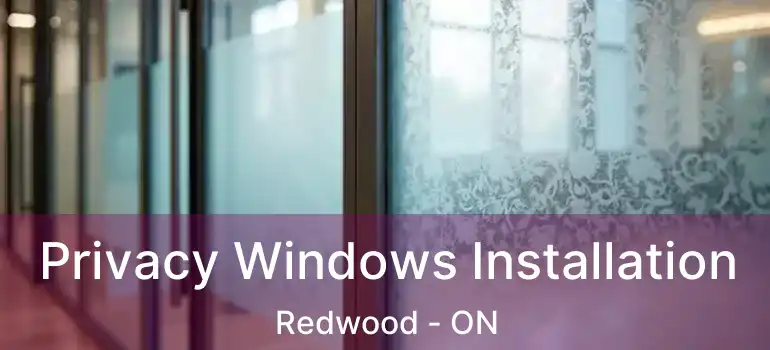  Privacy Windows Installation Redwood - ON