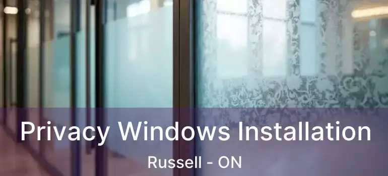  Privacy Windows Installation Russell - ON