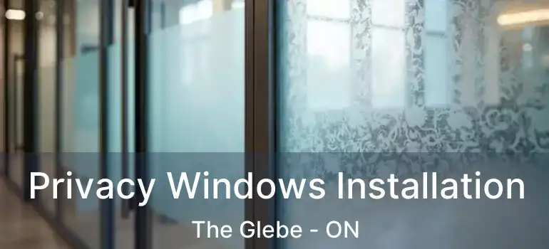  Privacy Windows Installation The Glebe - ON