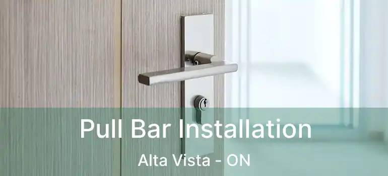  Pull Bar Installation Alta Vista - ON