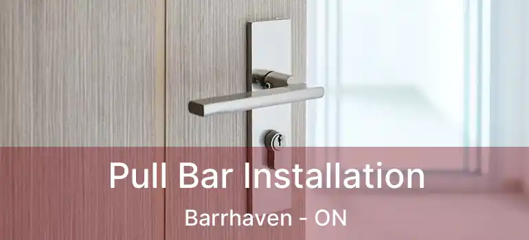  Pull Bar Installation Barrhaven - ON