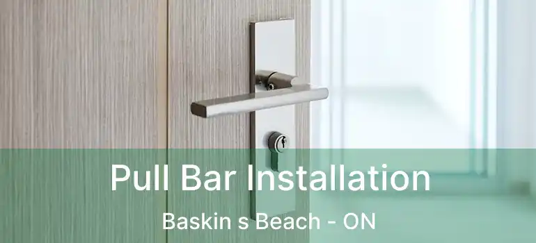  Pull Bar Installation Baskin s Beach - ON