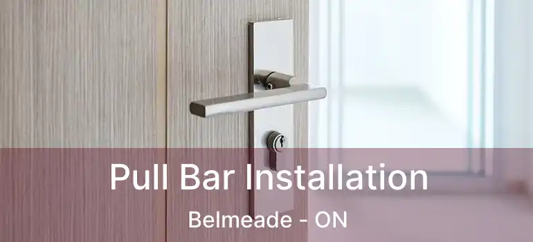  Pull Bar Installation Belmeade - ON