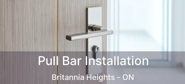  Pull Bar Installation Britannia Heights - ON