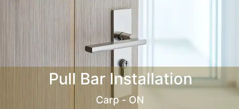  Pull Bar Installation Carp - ON