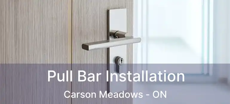  Pull Bar Installation Carson Meadows - ON