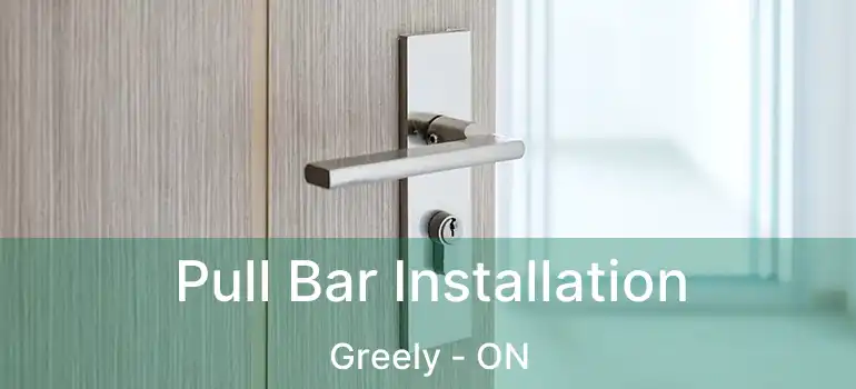  Pull Bar Installation Greely - ON